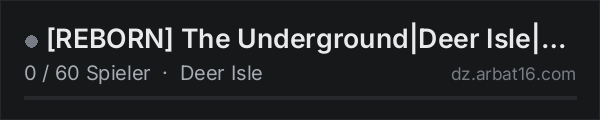 [REBORN] The Underground|Deer Isle|Solo/Duo/Trio in der DayZ-Serverliste von AR16