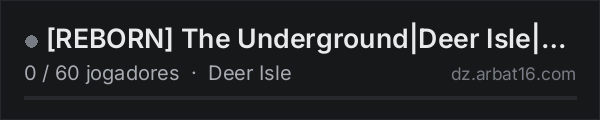 [REBORN] The Underground|Deer Isle|Solo/Duo/Trio na lista de servidores de DayZ da AR16