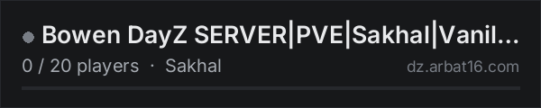 Bowen DayZ SERVER|PVE|Sakhal|Vanilla|Fresh Oct 15 on the AR16 DayZ server list