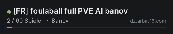 [FR] foulaball full PVE AI banov in der DayZ-Serverliste von AR16