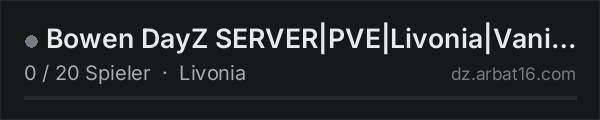 Bowen DayZ SERVER|PVE|Livonia|Vanilla|Fresh Oct 15 in der DayZ-Serverliste von AR16