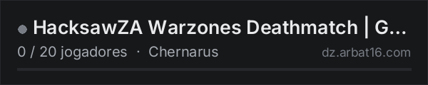 HacksawZA Warzones Deathmatch | GEARED NWAF SPAWN | PvP | AI | na lista de servidores de DayZ da AR16
