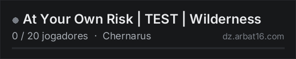 At Your Own Risk | TEST | Wilderness na lista de servidores de DayZ da AR16