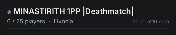 MINASTIRITH  1PP |Deathmatch| on the AR16 DayZ server list