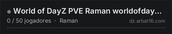 World of DayZ PVE Raman worldofdayz.ru na lista de servidores de DayZ da AR16
