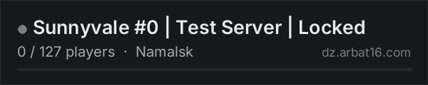 Sunnyvale #0 | Test Server | Locked on the AR16 DayZ server list