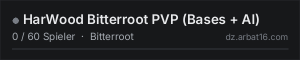 HarWood Bitterroot PVP (Bases + AI) in der DayZ-Serverliste von AR16