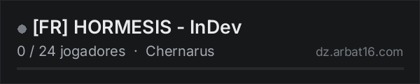 [FR] HORMESIS - InDev na lista de servidores de DayZ da AR16