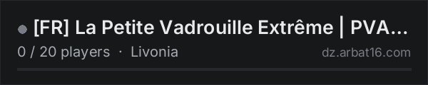 [FR] La Petite Vadrouille Extrême | PVAI | NO TRADERS | MAPPIN on the AR16 DayZ server list