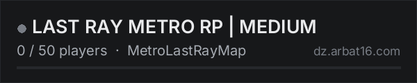 LAST RAY METRO RP | MEDIUM on the AR16 DayZ server list