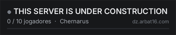 THIS SERVER IS UNDER CONSTRUCTION na lista de servidores de DayZ da AR16