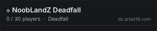 NoobLandZ Deadfall on the AR16 DayZ server list