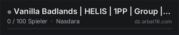 Vanilla Badlands | HELIS | 1PP | Group | Chat | 100slot in der DayZ-Serverliste von AR16