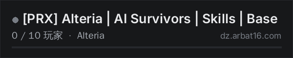 AR16 DayZ 服务器列表中的 PRX Alteria | AI Survivors | Skills | Base