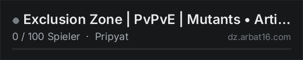 ☢️ Exclusion Zone | PvPvE | Mutants • Artifacts • Trade in der DayZ-Serverliste von AR16