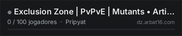 ☢️ Exclusion Zone | PvPvE | Mutants • Artifacts • Trade na lista de servidores de DayZ da AR16
