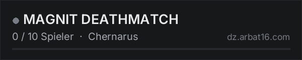 MAGNIT DEATHMATCH in der DayZ-Serverliste von AR16