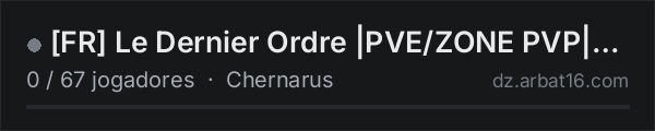 [FR] Le Dernier Ordre |PVE/ZONE PVP|RAID(WeekEnd) na lista de servidores de DayZ da AR16