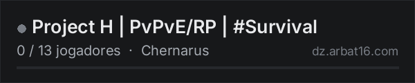 Project H | PvPvE/RP | #Survival na lista de servidores de DayZ da AR16