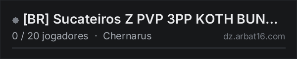 [BR] Sucateiros Z PVP 3PP KOTH BUNKER COMBOIO na lista de servidores de DayZ da AR16