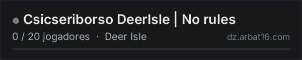 Csicseriborso DeerIsle | No rules na lista de servidores de DayZ da AR16