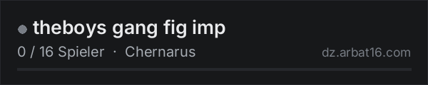 theboys gang fig imp in der DayZ-Serverliste von AR16