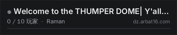 AR16 DayZ 服务器列表中的 Welcome to the THUMPER DOME| Y'all gonna Die