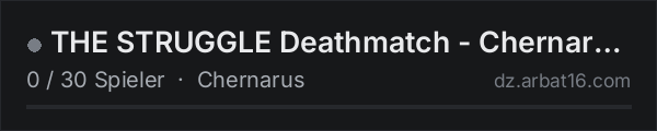 THE STRUGGLE Deathmatch - Chernarus | Vanilla 1PP | discord.gg/ in der DayZ-Serverliste von AR16