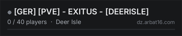 [GER] [PVE] - EXITUS - [DEERISLE] on the AR16 DayZ server list