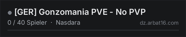 [GER] Gonzomania PVE - No PVP in der DayZ-Serverliste von AR16