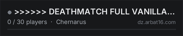 >>>>>> DEATHMATCH FULL VANILLA <<<<<< on the AR16 DayZ server list