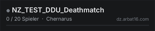 NZ_TEST_DDU_Deathmatch in der DayZ-Serverliste von AR16