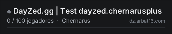 DayZed.gg | Test dayzed.chernarusplus na lista de servidores de DayZ da AR16