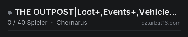 THE OUTPOST|Loot+,Events+,Vehicles+,Building+,Breaching,Trade,A in der DayZ-Serverliste von AR16