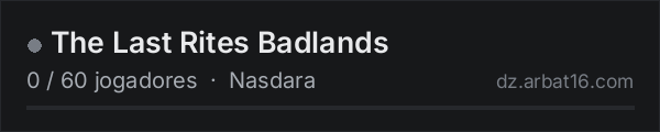 The Last Rites Badlands na lista de servidores de DayZ da AR16