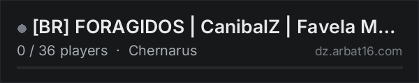 [BR] FORAGIDOS | CanibalZ | Favela Mod - Vanilla - 1PP on the AR16 DayZ server list