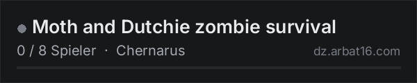 Moth and Dutchie zombie survival in der DayZ-Serverliste von AR16