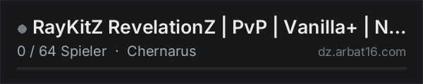 RayKitZ RevelationZ | PvP | Vanilla+ | NoBases | Stashes in der DayZ-Serverliste von AR16