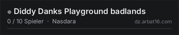 Diddy Danks Playground badlands in der DayZ-Serverliste von AR16