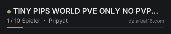 TINY PIPS WORLD PVE ONLY NO PVP NO THEFT NO RAIDING OR KILLING in der DayZ-Serverliste von AR16