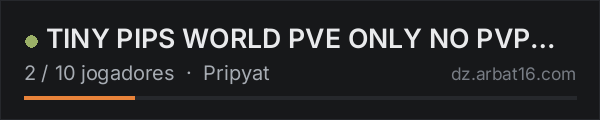 TINY PIPS WORLD PVE ONLY NO PVP NO THEFT NO RAIDING OR KILLING na lista de servidores de DayZ da AR16