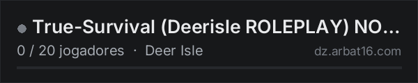 True-Survival (Deerisle ROLEPLAY) NO KOS https://discord.gg/nFm na lista de servidores de DayZ da AR16