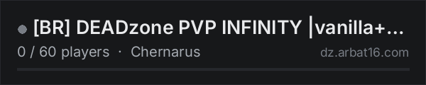 [BR] DEADzone PVP INFINITY |vanilla+|server-novo|Airmax on the AR16 DayZ server list