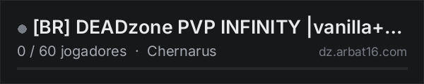 [BR] DEADzone PVP INFINITY |vanilla+|server-novo|Airmax na lista de servidores de DayZ da AR16