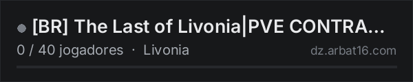 [BR] The Last of Livonia|PVE CONTRA BOTS+TERJE SEASON 1 na lista de servidores de DayZ da AR16