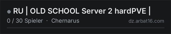 RU |  OLD SCHOOL  Server 2 hardPVE | in der DayZ-Serverliste von AR16