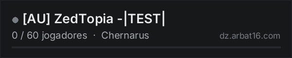 [AU] ZedTopia -|TEST| na lista de servidores de DayZ da AR16