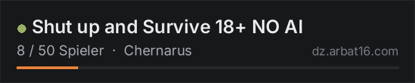 Shut up and Survive 18+ NO AI in der DayZ-Serverliste von AR16