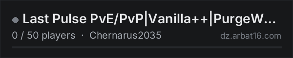 Last Pulse PvE/PvP|Vanilla++|PurgeWeekend|Raiding|PvE/PvP-Event on the AR16 DayZ server list