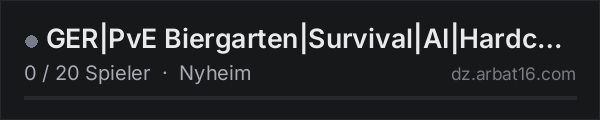 GER|PvE Biergarten|Survival|AI|Hardcore-Start|Nyheim in der DayZ-Serverliste von AR16